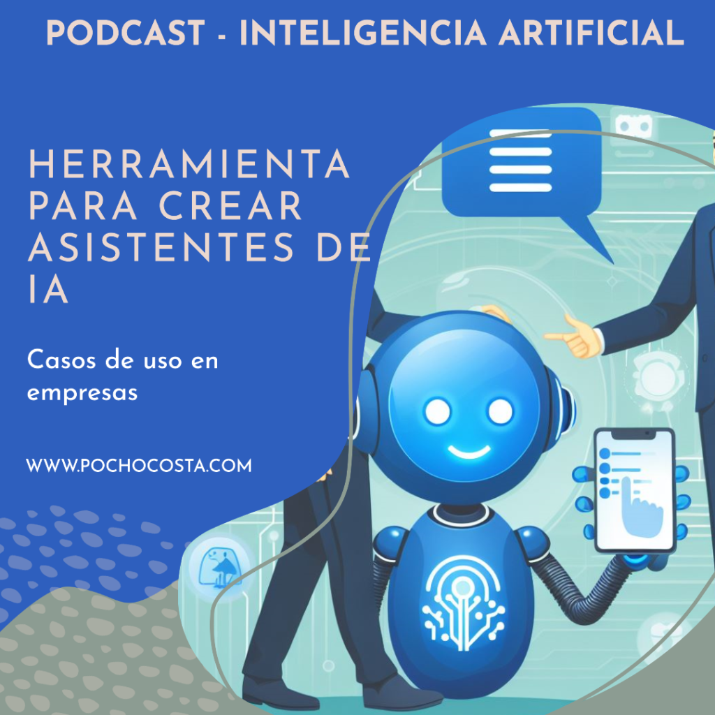 Herramienta para crear asistentes de IA | POCHO COSTA